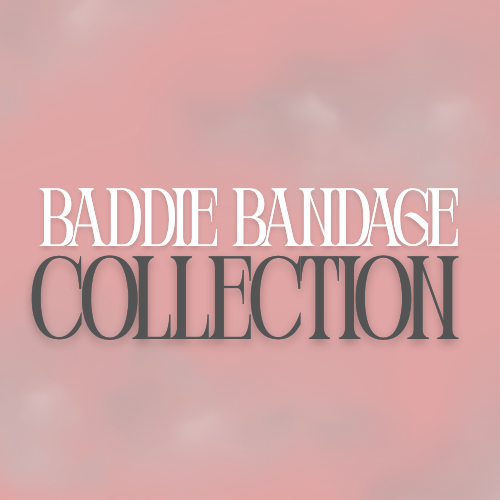 BADDIE BANDAGE